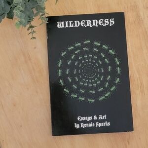 'Wilderness' Collection of Essays & Art by Rennie Sparks Paperback Book Poetry